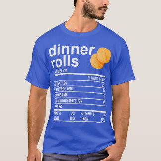 Dinner Rolls Nutrition Fakten Apparel Funny Thanks T-Shirt