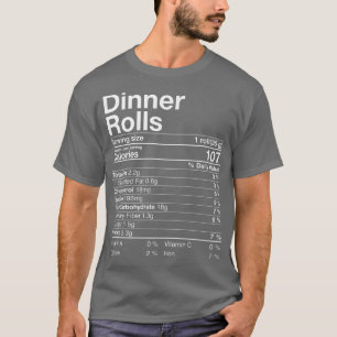 Dinner Rolls Nutrition Fakten Erntedank Geschenke  T-Shirt