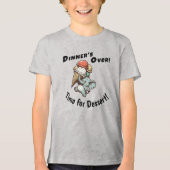 Dinner's Over. Time for Dessert Tri-Blend Shirt (Vorderseite)
