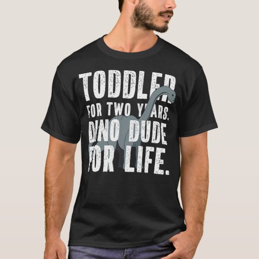 Dino Dude for Life Funny Toddler Dinosaur Quote Me T-Shirt (Vorderseite)