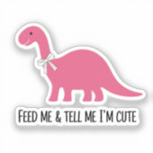 Dino fütterte mir und sagte mir, ich bin niedlich  aufkleber (Vorderseite)