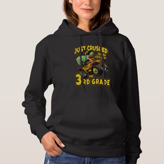 Dino Monster Truck 3rd Grade Just Crushed 100 Days Hoodie (Vorderseite)