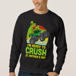 Dino Monster Truck Ready Crush St Patricks Tag Tod Sweatshirt