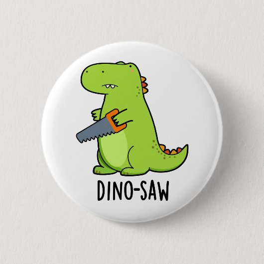 Dino-Säge Funny Dinosaur Tool Pun Button (Vorderseite)