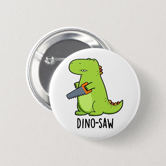 Dino-Säge Funny Dinosaur Tool Pun Button (Vorne & Hinten)