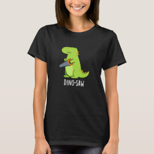 Dino-Säge Funny Dinosaur Tool Pun Dark BG T-Shirt