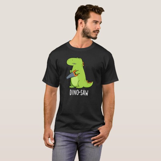 Dino-Säge Funny Dinosaur Tool Pun Dark BG T-Shirt (Vorne ganz)