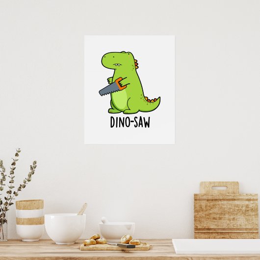 Dino-Säge Funny Dinosaur Tool Pun Poster (Küche)