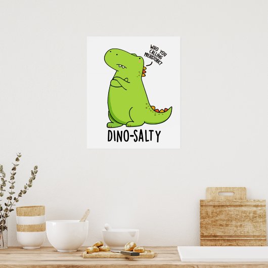 Dino-salty Funny Dinosaur Pun Poster (Küche)
