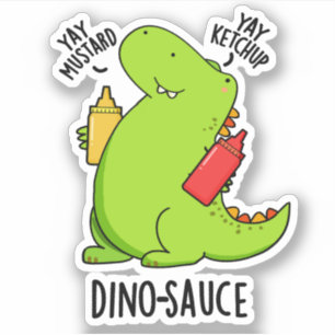 Dino-Sauce Funny Dinosaur Pun Aufkleber