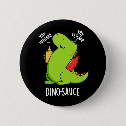 Dino-Sauce Funny Dinosaur Pun Dark BG Button (Vorderseite)
