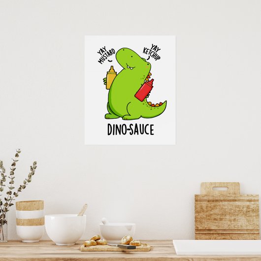Dino-Sauce Funny Dinosaur Pun Poster (Küche)