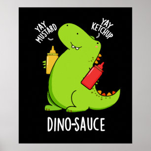 Dino-Sauce Lustiger Dinosaurier-Wortwitz Dunkler H Poster