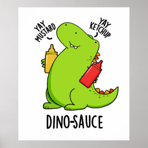 Dino-Sauce Lustiger Dinosaurier-Wortwitz  Poster