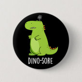 Dino sore Funny Irritated Dinosaur Pun Dark BG Button (Vorderseite)
