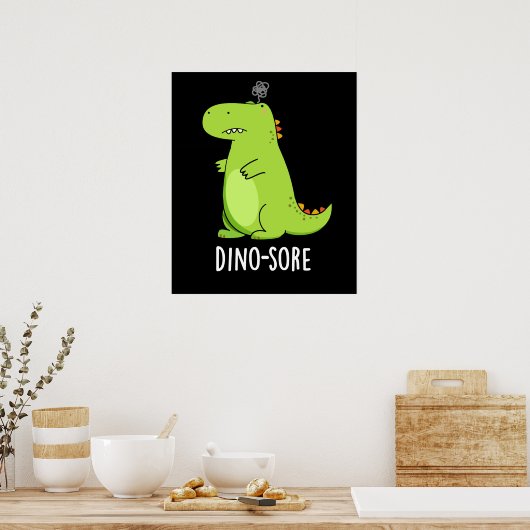 Dino sore Funny Irritated Dinosaur Pun Dark BG Poster (Küche)