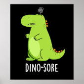 Dino sore Funny Irritated Dinosaur Pun Dark BG Poster (Vorne)