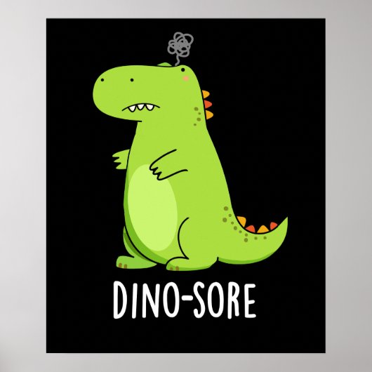 Dino sore Funny Irritated Dinosaur Pun Dark BG Poster (Vorne)