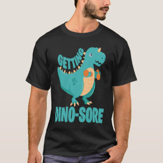 Dino Sore Muscle Soreness Dinosaur Fitness T-Shirt