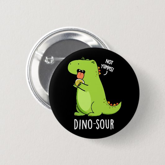 Dino-sour Funny Dinosaur Pun Dark BG Button (Vorne & Hinten)