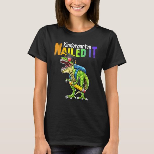 Dino Trex Kindergarten Nailed It Abschluss Junge K T-Shirt (Vorderseite)
