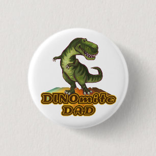 Dinomite Dad Button