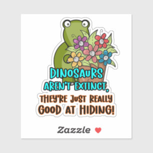Dinos sind nicht ausgestorben ... Witziger süßer D Aufkleber