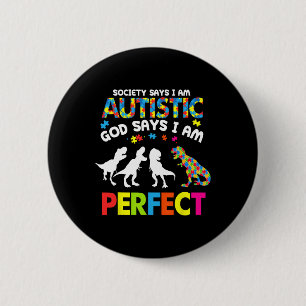 Dinosaur Autism Gesellschaft sagt autistischer Got Button