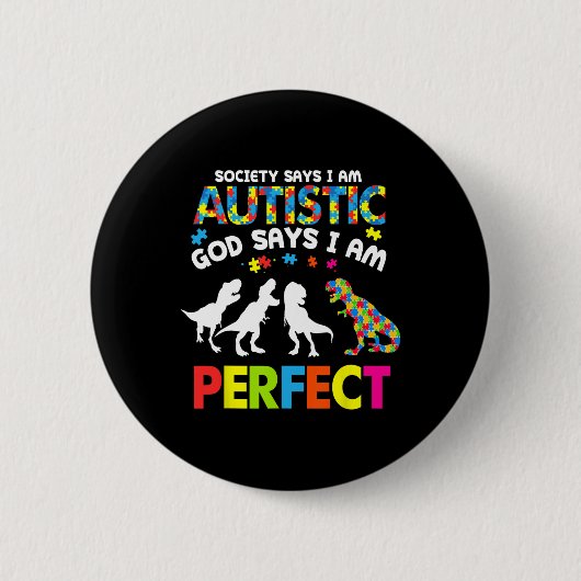 Dinosaur Autism Gesellschaft sagt autistischer Got Button (Vorderseite)