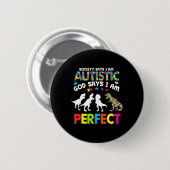 Dinosaur Autism Gesellschaft sagt autistischer Got Button (Vorne & Hinten)