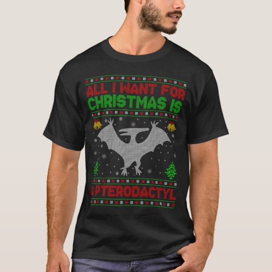 Dinosaur Bird Ugly All I Want For Christmas Is A P T-Shirt (Vorderseite)