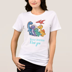 Dinosaur Brüllen bedeutet Ich liebe dich Mama T-Sh Tri-Blend Shirt