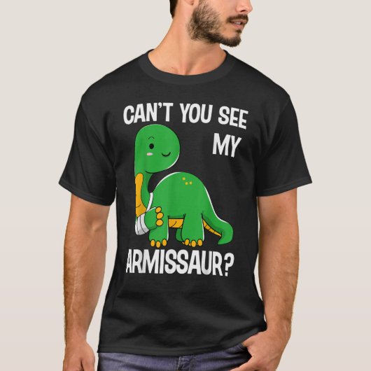 Dinosaur Can't You See My Armissaur Broken Bones T-Shirt (Vorderseite)
