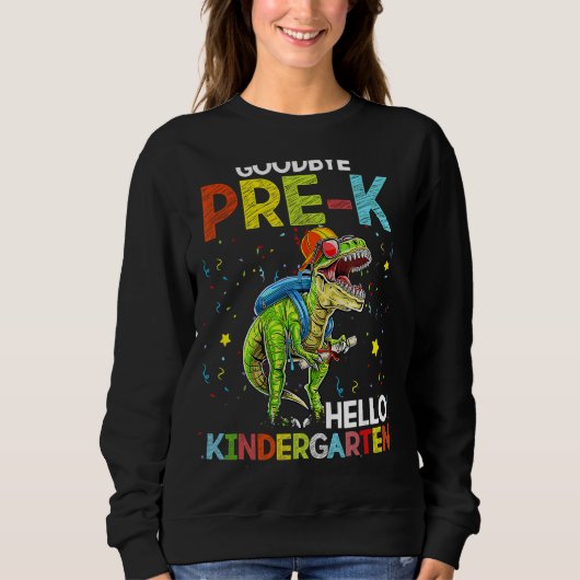 Dinosaur Goodbye Pre-K Hello Kindergarten Letzten Sweatshirt (Vorderseite)