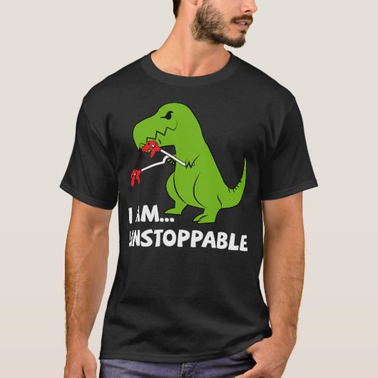 Dinosaur I am unstoppable T-rex T-Shirt (Vorderseite)