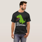 Dinosaur I am unstoppable T-rex T-Shirt (Vorne ganz)