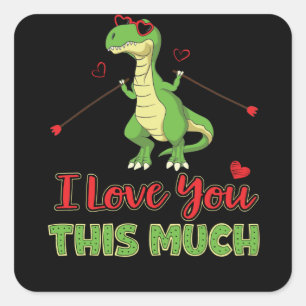 Dinosaur I Love You This Much Valentines Day Trex Quadratischer Aufkleber