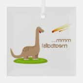 Dinosaur Meteor Meatballs Ornament Aus Glas (Rückseite)