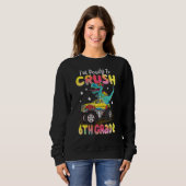 Dinosaur Monster Truck Crush 6. Klasse zurück nach Sweatshirt (Vorne ganz)