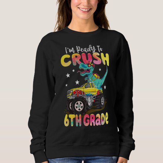 Dinosaur Monster Truck Crush 6. Klasse zurück nach Sweatshirt (Vorderseite)