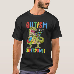 Dinosaur Rex Autismus ist meine Supermacht Autismu T-Shirt