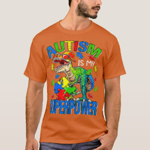 Dinosaur Rex Autismus ist meine Supermacht Autismu T-Shirt