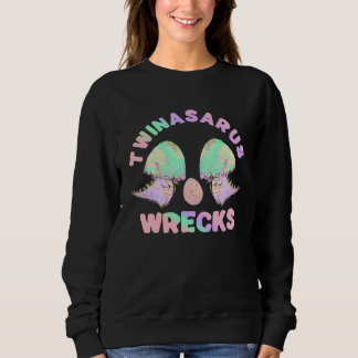 Dinosaur Twin Sister Twinasaurus Wracks Eggs Sweatshirt
