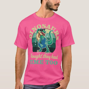 Dinosaurier dachten, sie hätten Zeit zu TRex Dinos T-Shirt
