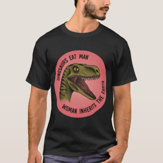 Dinosaurier essen Mann, Frau erbt die Erde Sticke T-Shirt