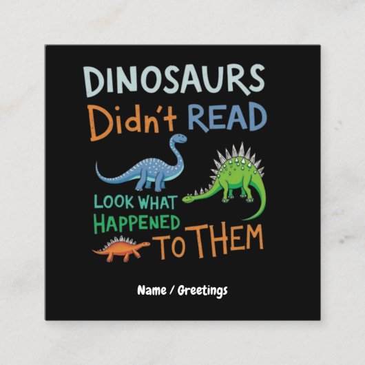 Dinosaurier haben Bücher nicht gelesen und schauen Quadratische Visitenkarte (Vorderseite)