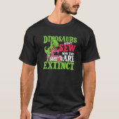 Dinosaurier haben jetzt nicht genäht, weil sie für T-Shirt (Vorderseite)