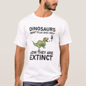 Dinosaurier haben jetzt nicht Golf gespielt T-Shirt (Vorderseite)