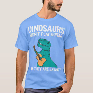 Dinosaurier haben jetzt nicht mehr Gitarre gespiel T-Shirt