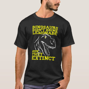 Dinosaurier haben Lemonade-Limonade-Stand nicht ge T-Shirt